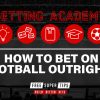 Betting Academy: How to bet on football outrights