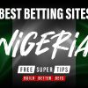 Best betting sites Nigeria: the ultimate list