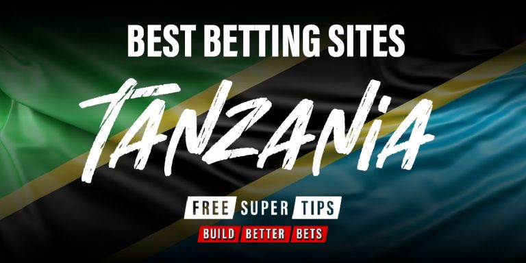 Best Betting Sites in Tanzania 2023 | Free Super Tips