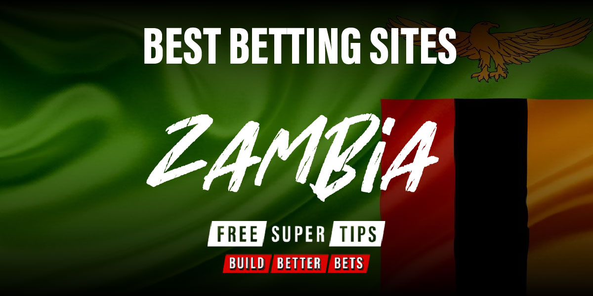 Best Betting Sites in Zambia 2023 Free Super Tips