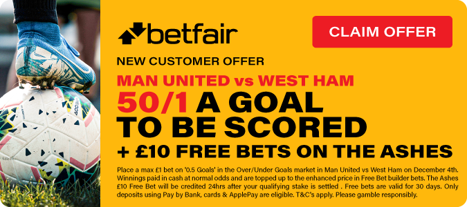 50/1 Over 0.5 Goals Man Utd v West Ham + £10 Free Bets On The Ashes