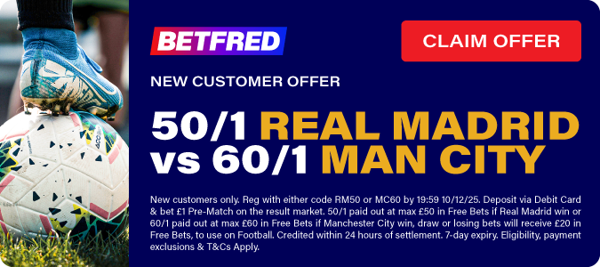 50/1 Real Madrid v 60/1 Man City - Pick Your Winner