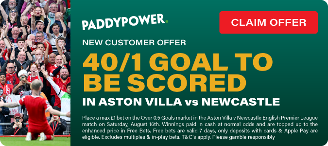 40/1 A Goal To Be Scored In Aston Villa v Newcastle