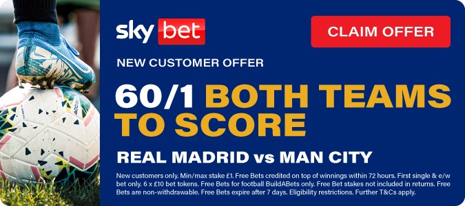 60/1 Both Teams To Score In Real Madrid V Man City