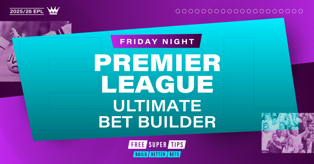 Premier League Friday Ultimate Bet Builder