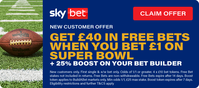 Get £40 In Free Bets When You Bet £1 On Super Bowl + 25% Boost On Your Bet Builder 