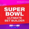 60/1 Ultimate Bet Builder for Super Bowl LX!